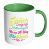 Funny SLP Mug Speech Language Pathologists Have A White 11oz Accent Coffee Mugs