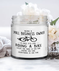 Funny Small Business Owner Candle Being A Small Business Owner Is Easy It's Like Riding A Bike Except 9oz Vanilla Scented Candles Soy Wax