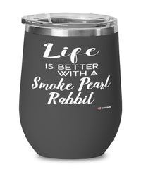 Funny Smoke Pearl Rabbit Wine Glass Life Is Better With A Smoke Pearl 12oz Stainless Steel Black