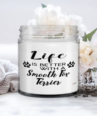 Funny Smooth Fox Terrier Dog Candle Life Is Better With A Smooth Fox Terrier 9oz Vanilla Scented Candles Soy Wax