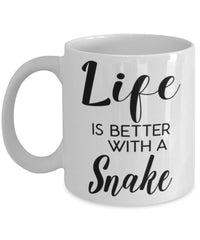 Funny Snake Mug Life Is Better With A Snake Coffee Cup 11oz 15oz White