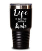 Funny Snake Tumbler Life Is Better With A Snake 30oz Stainless Steel Black