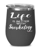 Funny Snorkeler Wine Glass Life Is Better With Snorkeling 12oz Stainless Steel Black
