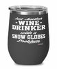 Funny Snow Globes Wine Glass Just Another Wine Drinker With A Snow Globes Problem 12oz Stainless Steel Black