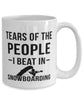 Funny Snowboarder Mug Tears Of The People I Beat In Snowboarding Coffee Mug 15oz White