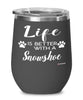 Funny Snowshoe Cat Wine Glass Life Is Better With A Snowshoe 12oz Stainless Steel Black