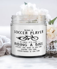 Funny Soccer Candle Being A Soccer player Is Easy It's Like Riding A Bike Except 9oz Vanilla Scented Candles Soy Wax