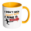 Funny Soccer Mug I Dont Kick Soccer Balls I Fire White 11oz Accent Coffee Mugs