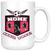 Funny Soccer Mug None Shall Pass 15oz White Coffee Mugs