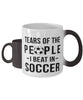 Funny Soccer Player Mug Tears Of The People I Beat In Soccer Coffee Mug Color Changing 11oz