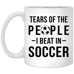 Funny Soccer Player Mug Tears Of The People I Beat In Soccer Coffee Cup 11oz White XP8434