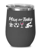 Funny Soccer Player Wine Glass Adult Humor Plan For Today Soccer 12oz Stainless Steel Black