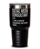 Funny Social Media Consultant Tumbler Like A Normal Consultant But Much Cooler 30oz Stainless Steel Black