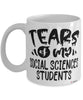 Funny Social Sciences Professor Teacher Mug Tears Of My Social Sciences Students Coffee Cup White