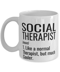 Funny Social Therapist Mug Like A Normal Therapist But Much Cooler Coffee Cup 11oz 15oz White