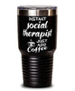 Funny Social Therapist Tumbler Instant Social Therapist Just Add Coffee 30oz Stainless Steel Black