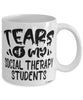 Funny Social Therapy Professor Teacher Mug Tears Of My Social Therapy Students Coffee Cup White