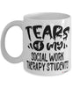 Funny Social Work Therapy Professor Teacher Mug Tears Of My Social Work Therapy Students Coffee Cup White