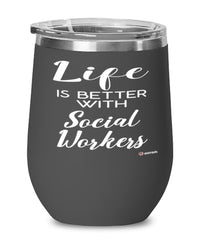 Funny Social Worker Wine Glass Life Is Better With Social Workers 12oz Stainless Steel Black