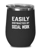 Funny Social Worker Wine Tumbler Easily Distracted By Social Work Stemless Wine Glass 12oz Stainless Steel