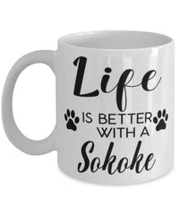 Funny Sokoke Cat Mug Life Is Better With A Sokoke Coffee Cup 11oz 15oz White