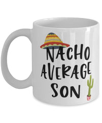 Funny Son Mug Nacho Average Son Coffee Mug 11oz White