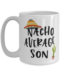 Funny Son Mug Nacho Average Son Coffee Cup 15oz White