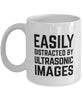 Funny Sonographer Mug Easily Distracted By Ultrasonic Images Coffee Mug 11oz White