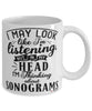 Funny Sonographer Mug I May Look Like I'm Listening But In My Head I'm Thinking About Sonograms Coffee Cup White