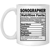 Funny Sonographer Mug Nutrition Facts Coffee Cup 11oz White XP8434