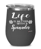 Funny Spanador Dog Wine Glass Life Is Better With A Spanador 12oz Stainless Steel