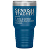 Funny Spanish Teacher Tumbler Like A Normal Teacher But Much Cooler Laser Etched 30oz Stainless Steel