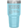 Funny Spanish Teacher Tumbler Like A Normal Teacher But Much Cooler Laser Etched 30oz Stainless Steel