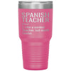 Funny Spanish Teacher Tumbler Like A Normal Teacher But Much Cooler Laser Etched 30oz Stainless Steel