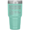 Funny Spanish Teacher Tumbler Like A Normal Teacher But Much Cooler Laser Etched 30oz Stainless Steel