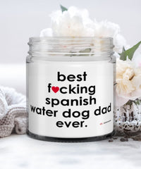 Funny Spanish Water Dog Candle B3st F-cking Spanish Water Dog Dad Ever 9oz Vanilla Scented Candles Soy Wax