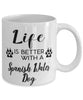 Funny Spanish Water Dog Mug Life Is Better With A Spanish Water Dog Coffee Cup 11oz 15oz White