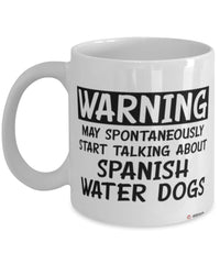 Funny Spanish Water Mug Warning May Spontaneously Start Talking About Spanish Water Dogs Coffee Cup White