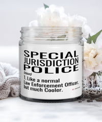 Funny Special Jurisdiction Police Candle Like A Normal Law Enforcement Officer But Much Cooler 9oz Vanilla Scented Candles Soy Wax