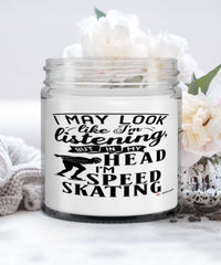 Funny Speed Skating Candle I May Look Like I'm Listening But In My Head I'm Speed Skating 9oz Vanilla Scented Candles Soy Wax