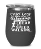 Funny Speed Walking Wine Glass I May Look Like I'm Listening But In My Head I'm Speed Walking 12oz Stainless Steel Black