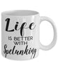 Funny Spelunker Mug Life Is Better With Spelunking Coffee Cup 11oz 15oz White