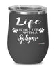 Funny Sphynx Cat Wine Glass Life Is Better With A Sphynx 12oz Stainless Steel Black