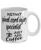 Funny Spinal Cord Injury Specialist SCI Mug Instant Spinal Cord Injury Specialist SCI Just Add Coffee Cup White