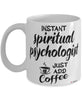 Funny Spiritual Psychologist Mug Instant Spiritual Psychologist Just Add Coffee Cup White
