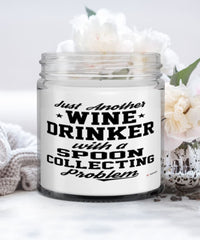 Funny Spoon Collector Candle Just Another Wine Drinker With A Spoon Collecting Problem 9oz Vanilla Scented Candles Soy Wax