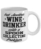 Funny Spoon Collector Mug Just Another Wine Drinker With A Spoon Collecting Problem Coffee Cup 11oz White
