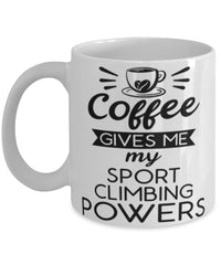 Funny Sport Climber Mug Coffee Gives Me My Sport Climbing Powers Coffee Cup 11oz 15oz White