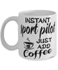 Funny Sport Pilot Mug Instant Sport Pilot Just Add Coffee Cup White