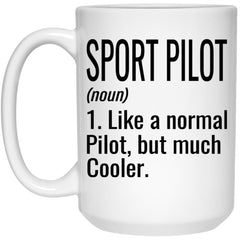 Funny Sport Pilot Mug Like A Normal Pilot But Much Cooler Coffee Cup 15oz White 21504